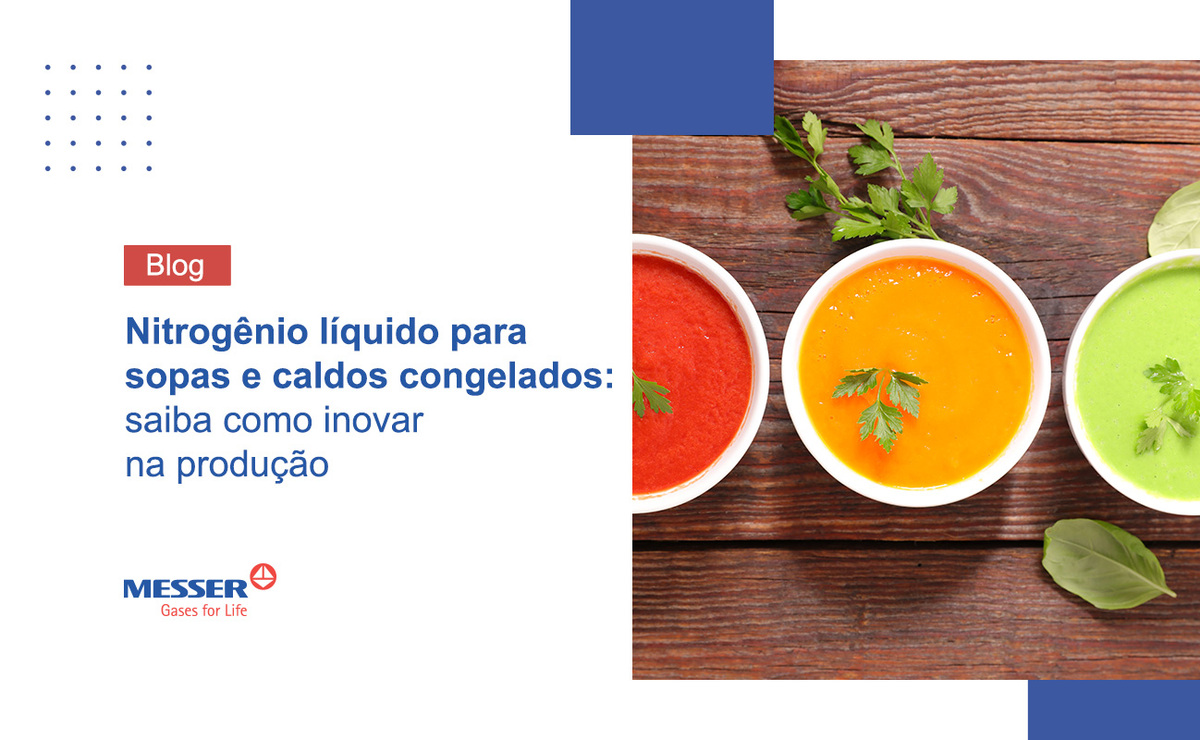 Nitrogênio líquido para congelamento de sopas e caldos: saiba como inovar na produção
